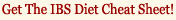 Get The IBS Diet Cheat Sheet