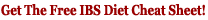 Get The IBS Diet Cheat Sheet